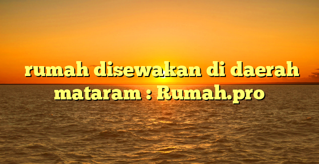  rumah disewakan di daerah mataram : Rumah.pro